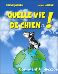 Quelle vie de chien ! vignette