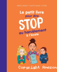 Le petit livre pour dire stop au harcèlement à l'école vignette